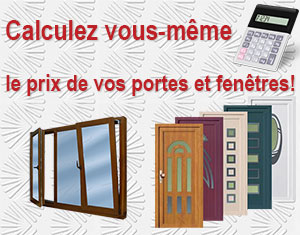 Calculer le prix de vos portes et fenêtres!